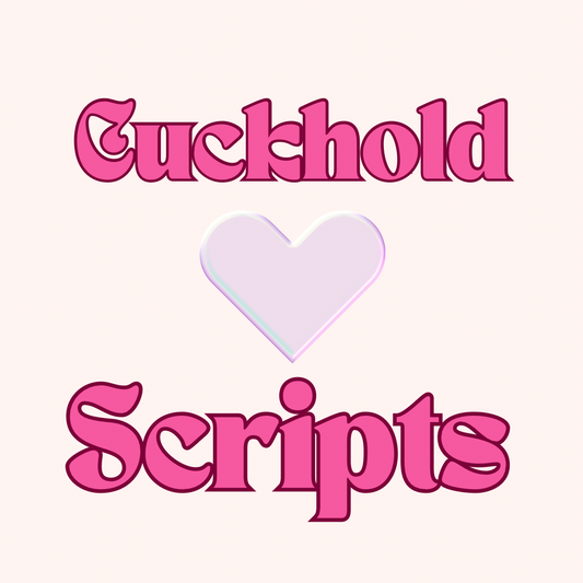 Cuckhold Scripts